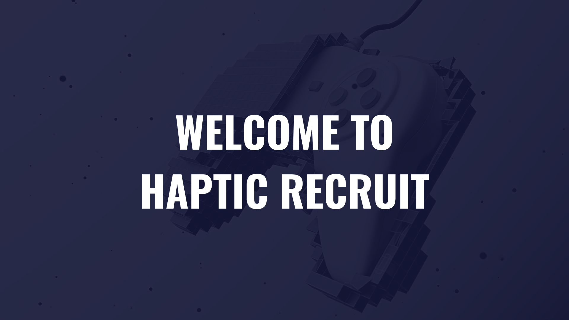 Haptic Recruit